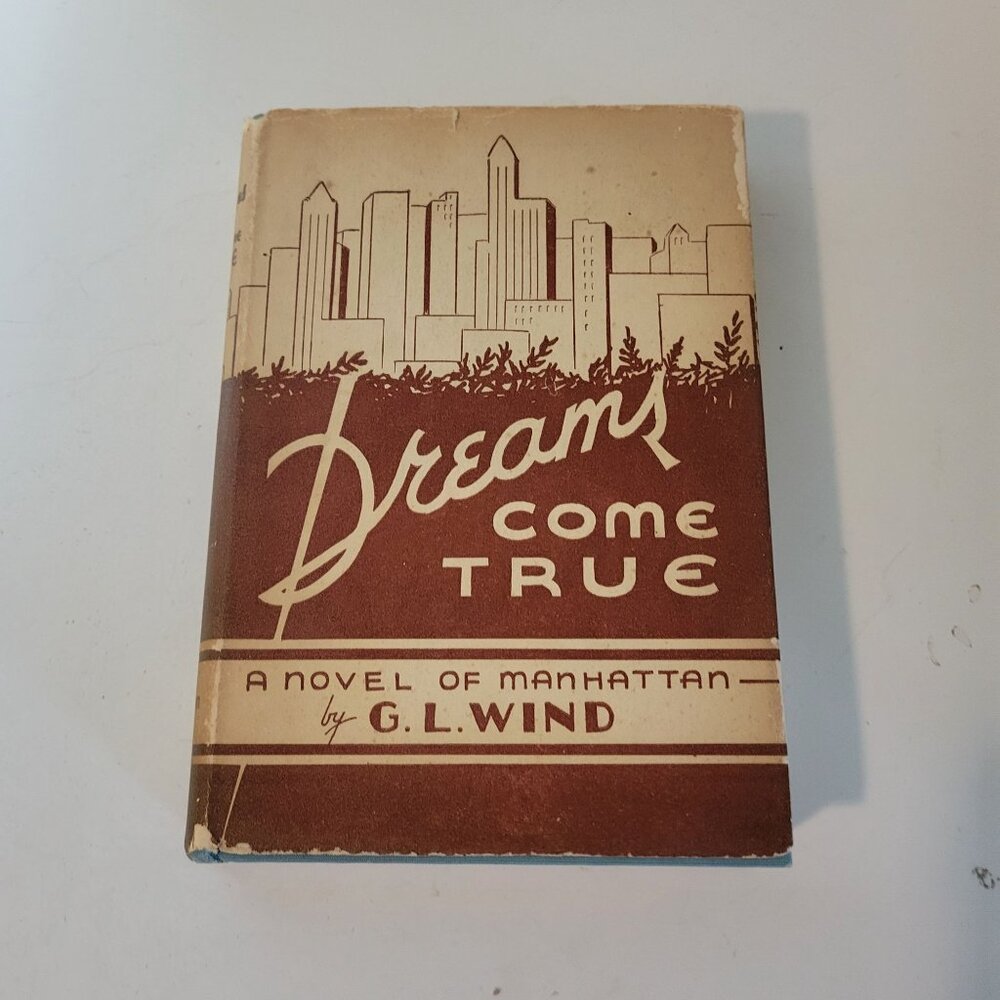 Dreams Come True A Novel of Manhattan G. L. Wind Zondervan 1937 HB